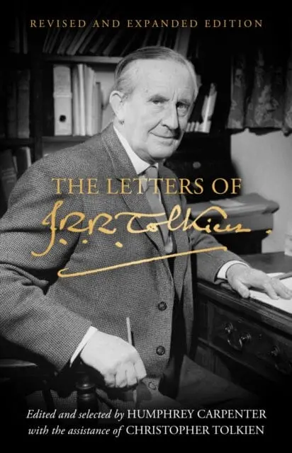 The Letters Of J. R. R. Tolkien : Revised And Expanded Edition By J. R. R. Tolkien 1
