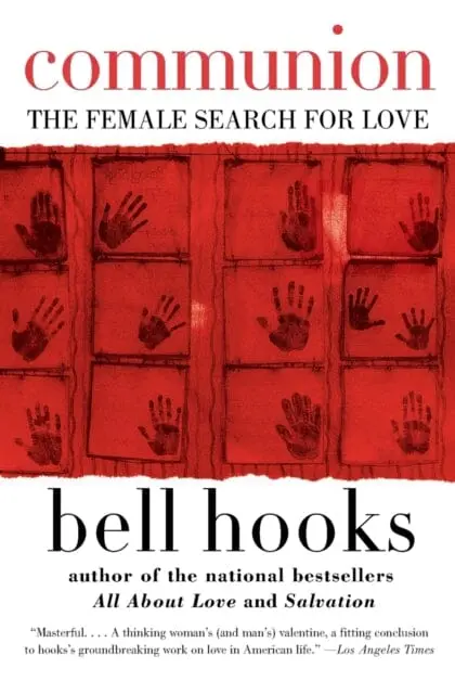 Communion : The Female Search For Love By Bell Hooks 1