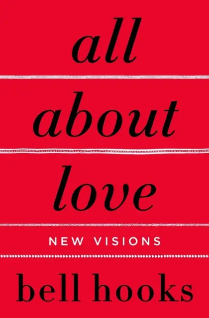 All About Love: New Visions By Bell Hooks 1