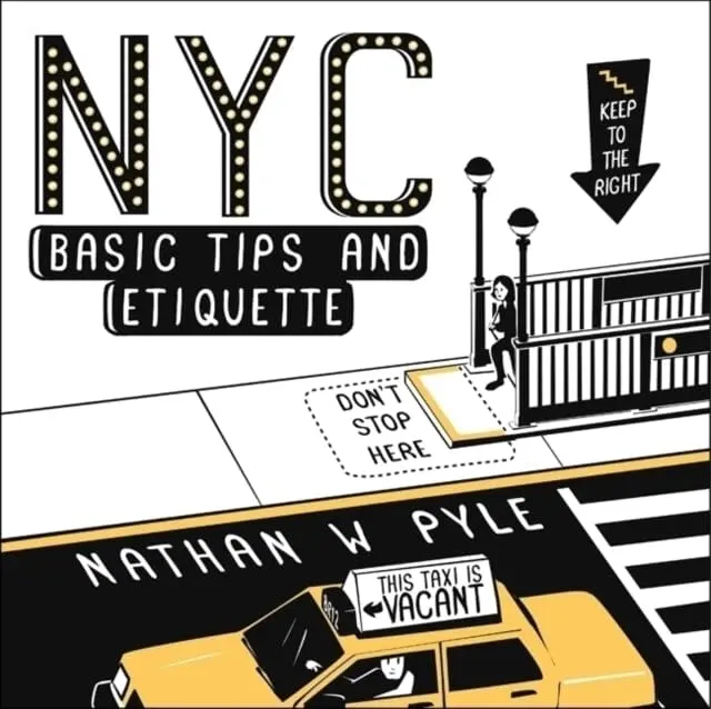 Nyc Basic Tips And Etiquette By Nathan W. Pyle 1