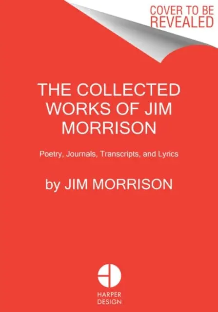 The Collected Works Of Jim Morrison: Poetry, Journals, Transcripts, And Lyrics By Jim Morrison 1