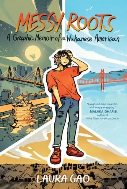 Messy Roots: A Graphic Memoir Of A Wuhanese American By Laura Gao 1