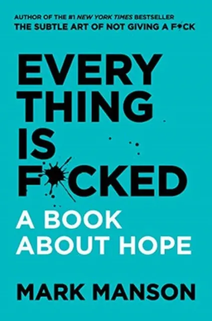 Everything Is F*Cked: A Book About Hope By Mark Manson 1