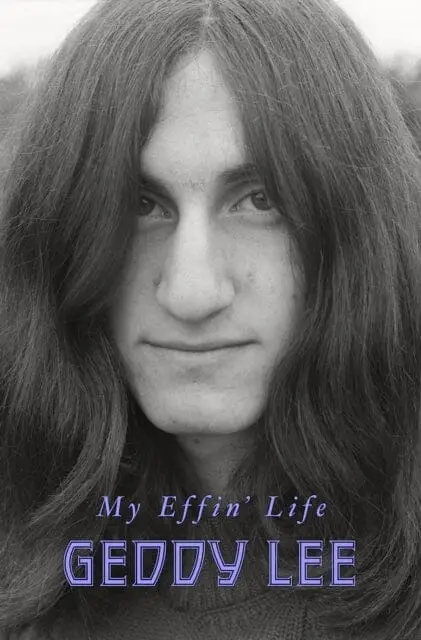 My Effin' Life By Geddy Lee 1