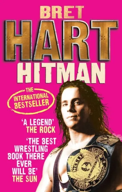 Hitman: My Real Life In The Cartoon World Of Wrestling By Bret Hart 1