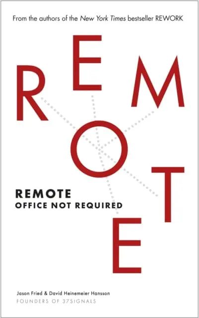 Remote: Office Not Required By David Heinemeier Hansson 1