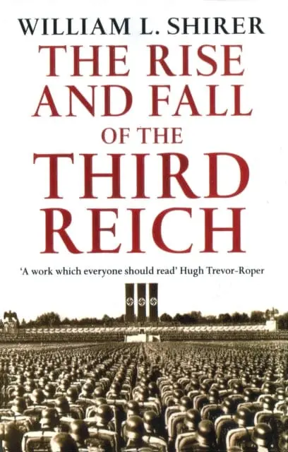 Rise And Fall Of The Third Reich By William L Shirer 1