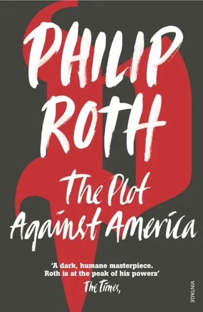 The Plot Against America By Philip Roth 1