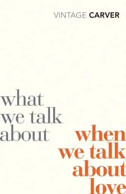 What We Talk About When We Talk About Love By Raymond Carver 1