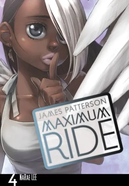 Maximum Ride: Manga Volume 4 By James Patterson 1