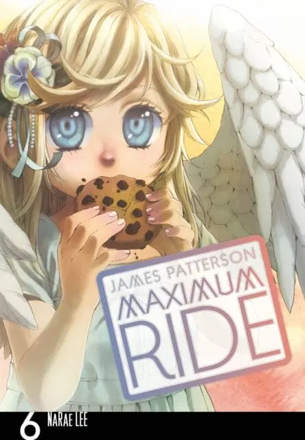 Maximum Ride: Manga Volume 6 By James Patterson 1