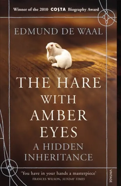 The Hare With Amber Eyes: A Hidden Inheritance By Edmund De Waal 1