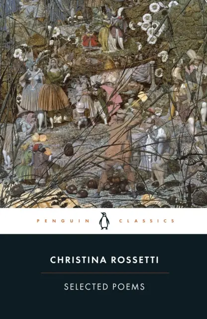 Selected Poems: Rossetti By Christina Rossetti 1