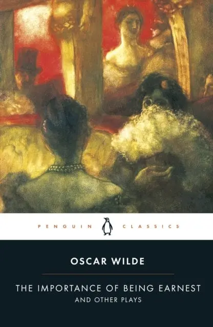 The Importance Of Being Earnest And Other Plays By Oscar Wilde 1