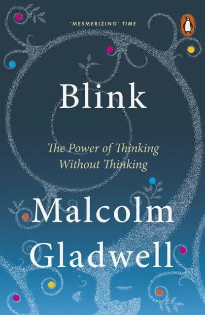 Blink: The Power Of Thinking Without Thinking By Malcolm Gladwell 1