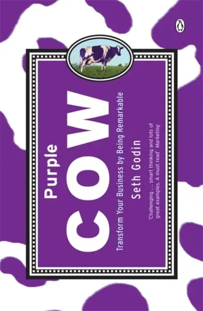 Purple Cow: Transform Your Business By Being Remarkable By Seth Godin 1