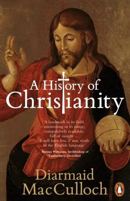 A History Of Christianity : The First Three Thousand Years By Diarmaid Macculloch 1