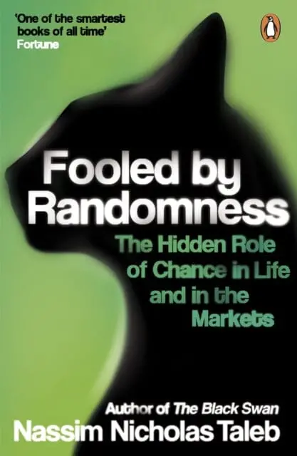 Fooled By Randomness: The Hidden Role Of Chance In Life And In The Markets By Nassim Nicholas Taleb 1