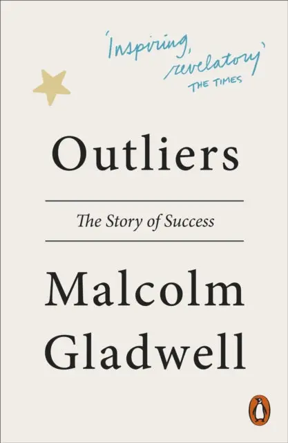 Outliers: The Story Of Success By Malcolm Gladwell 1