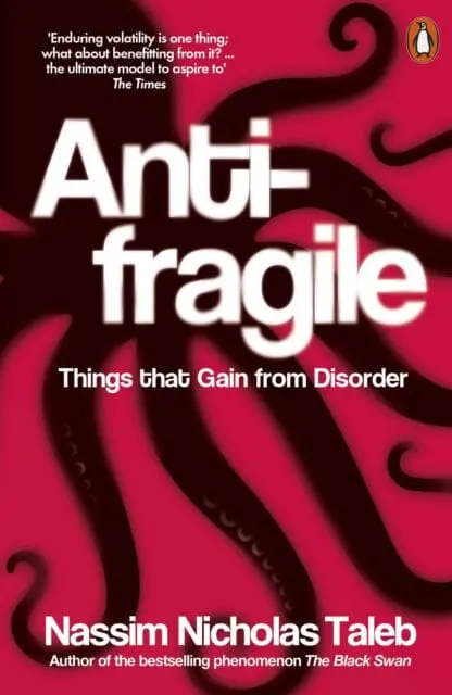 Antifragile: Things That Gain From Disorder By Nassim Nicholas Taleb 1
