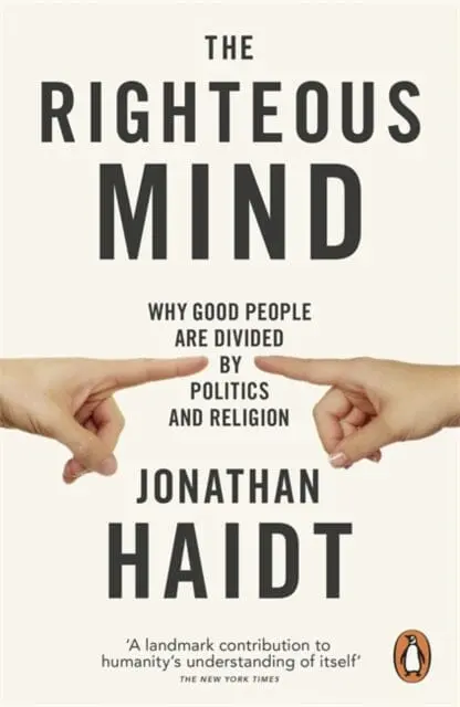 The Righteous Mind: Why Good People Are Divided By Politics And Religion By Jonathan Haidt 1