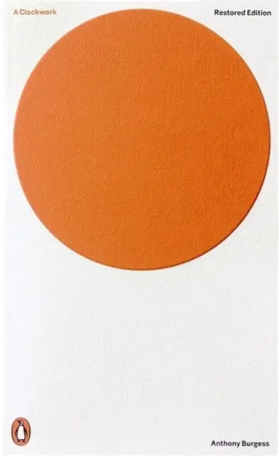 A Clockwork Orange: Restored Edition By Anthony Burgess 1