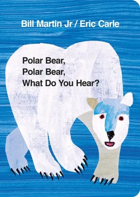 Polar Bear, Polar Bear, What Do You Hear? By Mr Bill Martin Jr 1