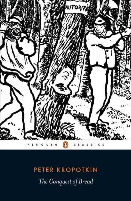 The Conquest Of Bread By Peter Kropotkin 1