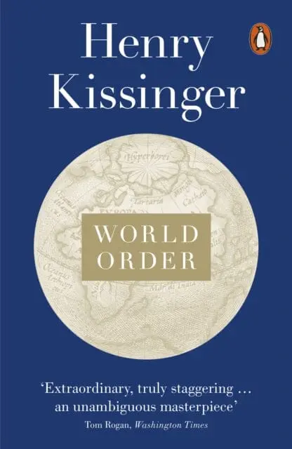World Order : Reflections On The Character Of Nations And The Course Of History By Henry Kissinger 1