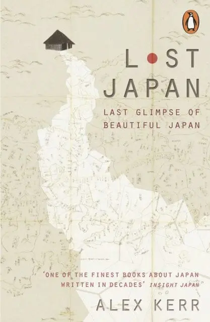 Lost Japan By Alex Kerr 1