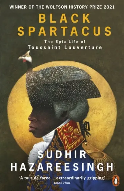 Black Spartacus: The Epic Life Of Toussaint Louverture By Sudhir Hazareesingh 1