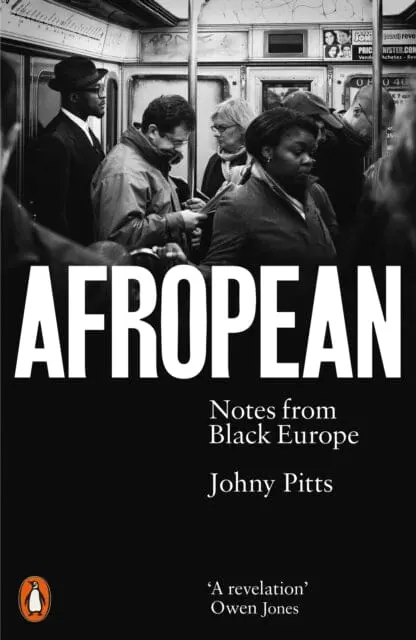 Afropean: Notes From Black Europe By Johny Pitts 1
