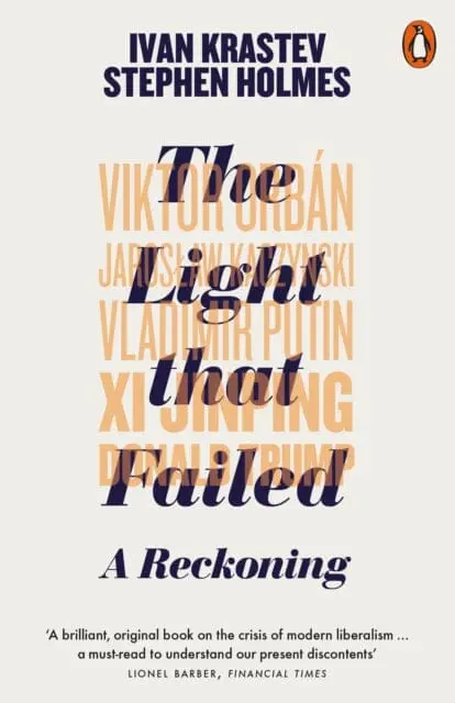 The Light That Failed: A Reckoning By Ivan Krastev 1