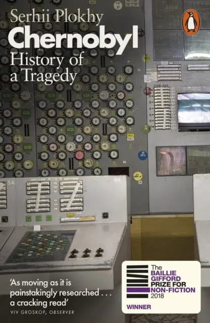 Chernobyl: History Of A Tragedy By Serhii Plokhy 1