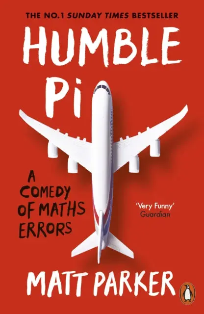 Humble Pi: A Comedy Of Maths Errors By Matt Parker 1