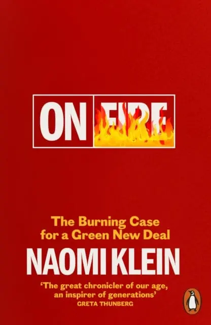 On Fire: The Burning Case For A Green New Deal By Naomi Klein 1