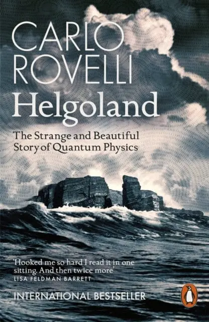 Helgoland: The Strange And Beautiful Story Of Quantum Physics By Carlo Rovelli 1