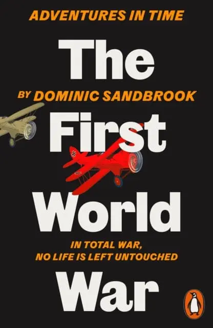 Adventures In Time: The First World War By Dominic Sandbrook 1