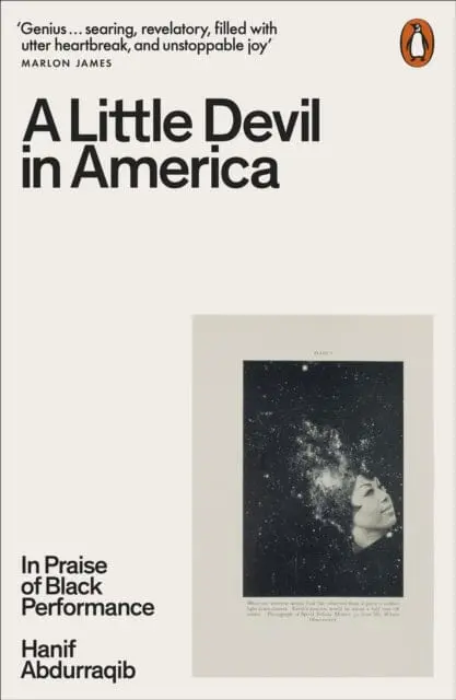 A Little Devil In America: In Praise Of Black Performance By Hanif Abdurraqib 1