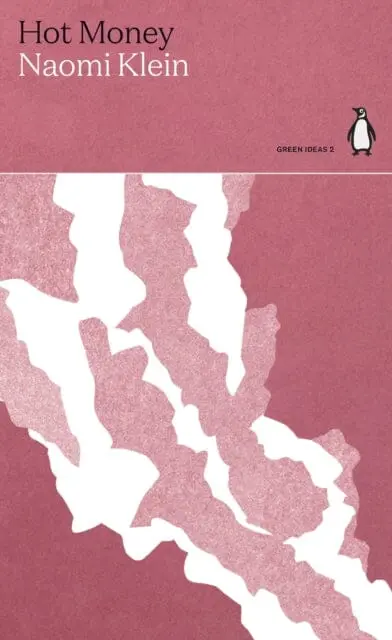 Hot Money By Naomi Klein 1