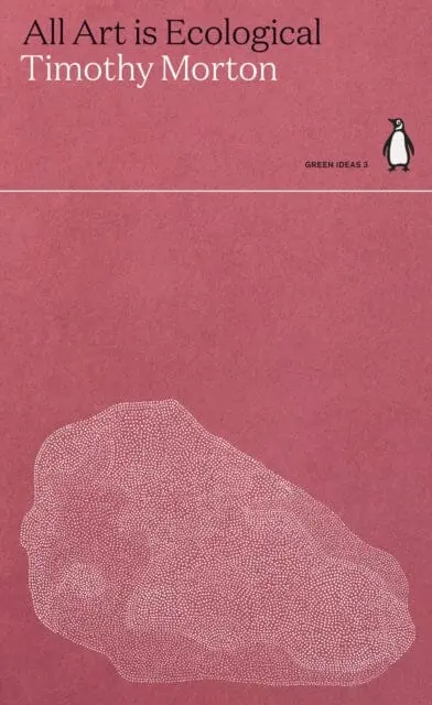 All Art Is Ecological By Timothy Morton 1