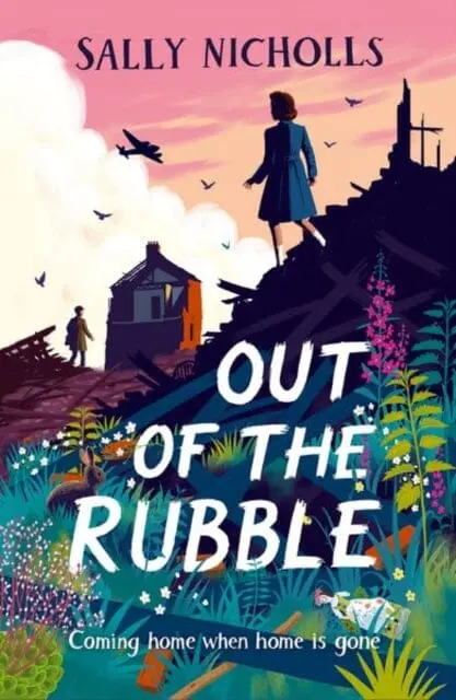 Out Of The Rubble By Sally Nicholls 1
