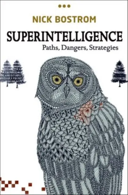 Superintelligence: Paths, Dangers, Strategies By Nick (Professor In The Faculty Of Philosophy & Oxford Martin Bostrom 1