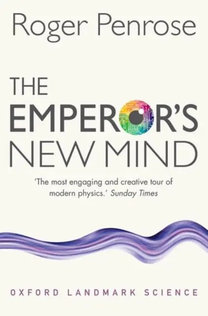 The Emperor's New Mind: Concerning Computers, Minds, And The Laws Of Physics By Roger (University Of Oxford) Penrose 1