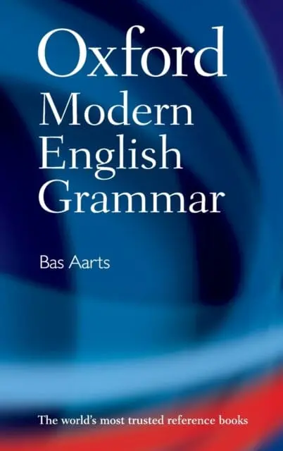 Oxford Modern English Grammar By Bas Aarts 1