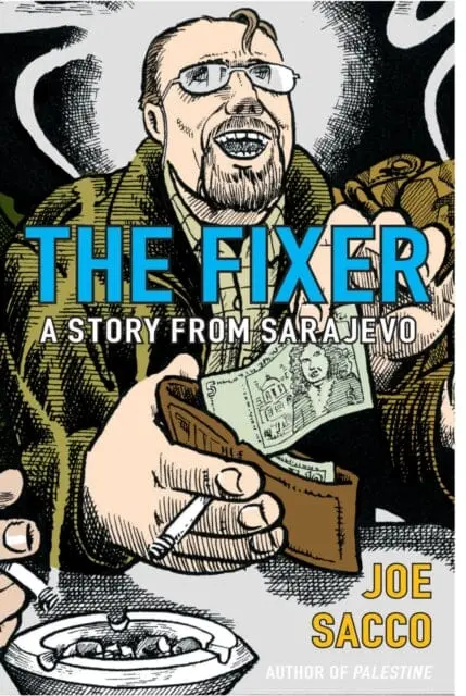 The Fixer By Joe Sacco 1