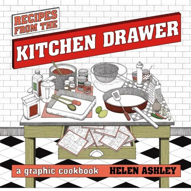 Recipes From The Kitchen Drawer : A Graphic Cookbook By Helen Ashley 1