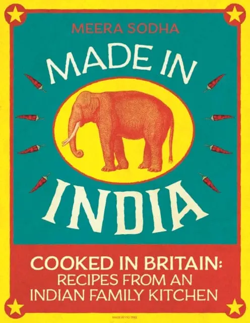 Made In India: 130 Simple, Fresh And Flavourful Recipes From One Indian Family By Meera Sodha 1