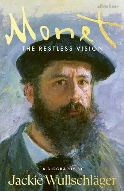 Monet : The Restless Vision By Jackie Wullschlager 1