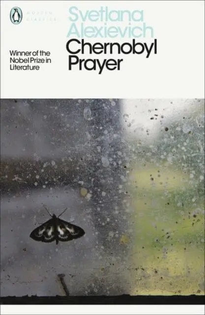 Chernobyl Prayer: Voices From Chernobyl By Svetlana Alexievich 1